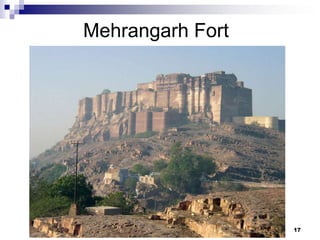 Mehrangarh Fort




                  17
 