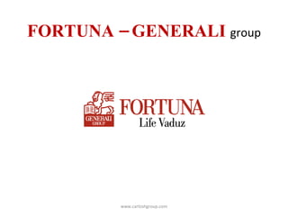 FORTUNA – GENERALI  group www.carloshgroup.com 