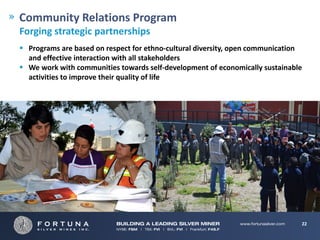 Community Relations Program
Forging strategic partnerships
 Programs are based on respect for ethno‐cultural diversity, open communication 
  and effective interaction with all stakeholders
 We work with communities towards self‐development of economically sustainable 
  activities to improve their quality of life




                                                                                22
 