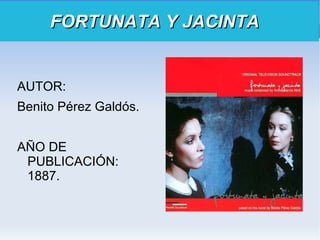 FORTUNATA Y JACINTA   ,[object Object]