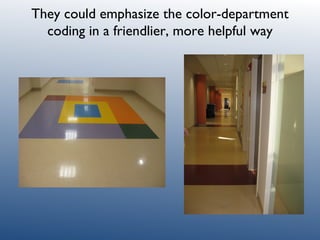 They could emphasize the color-department coding in a friendlier, more helpful way 