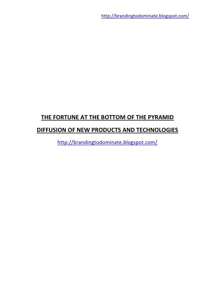the fortune at the bottom of The fortune and glory at the bottom of the pyramid are a mirage the fallacy of the bop proposition is exacerbated by its hubris karnani's attack focuses on three propositions in prahalad's argument:. the fortune at the bottom of The fortune and glory at the bottom of the pyramid are a mirage the fallacy of the bop proposition is exacerbated by its hubris karnani's attack focuses on three propositions in prahalad's argument:.