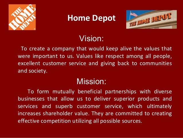 Home Depot Vision: To create Home Depot Vision: To create