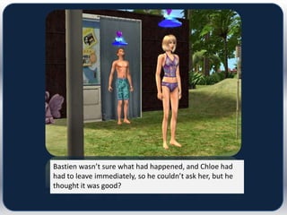 Bastien wasn’t sure what had happened, and Chloe had
had to leave immediately, so he couldn’t ask her, but he
thought it was good?
 