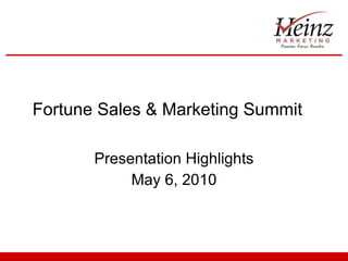 Fortune Sales & Marketing Summit Presentation Highlights May 6, 2010 