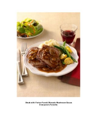 Steak with Fortun Foods' Marsala Mushroom Sauce
               Everyone's Favorite
 