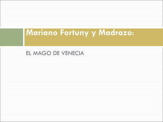 [object Object],Mariano Fortuny y Madrazo : 