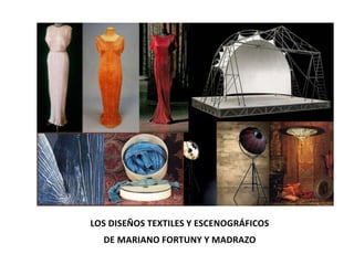 LOS DISEÑOS TEXTILES Y ESCENOGRÁFICOS
DE MARIANO FORTUNY Y MADRAZO
 