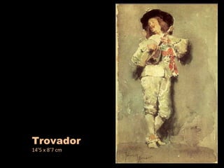 Trovador 14’5 x 8’7 cm 