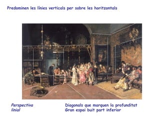 Predominen les línies verticals per sobre les horitzontals




  Perspectiva                 Diagonals que marquen la prof...