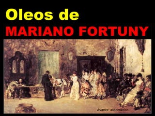 Oleos de MARIANO FORTUNY Avance  automático 