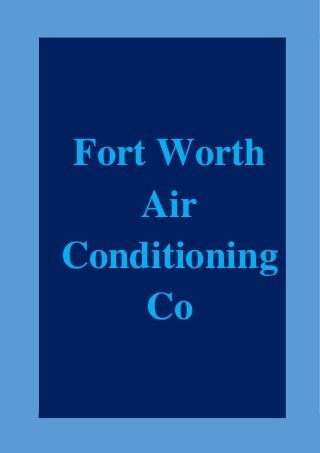 FortWorth
Worth
Fort
Air
Air
Conditioning
Conditioning
Co
Co

 