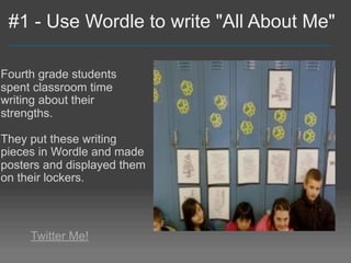 #1 - Use Wordle to write "All About Me"
 _________________________________________________

Fourth grade students
spent cl...