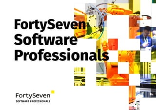 FortySeven
Software
Professionals
 