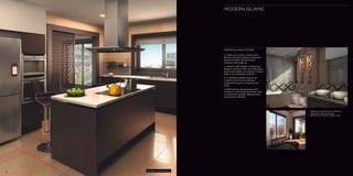 MODERN ISLAMIC 
MATERIALS AND FITTINGS 
Hand-cut mosaic inserts and 
floors laid with polished imported 
bocino marble add luxurious 
cohesion throughout. 
Rooms with beiges, whites and 
taupes combine with rich mahogany 
doors and subtle carving for a home 
that is truly elegant and chic. 
A modern kitchen serves as 
a heart to the home without 
compromising on contemporary 
style. 
Bathrooms are spacious and 
luxurious, with floor and walls clad 
in imported marble, making them 
sumptuous retreats. 
1. Bathroom with hand-cut tiles and 
imported sanitary fixtures 
2. Bedroom in Modern Islamic style 
1 
2 
28 A Modern Islamic kitchen 
 