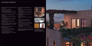 DURABLE AND LUXURIOUS MATERIALS, FIXTURES 
AND FITTINGS 
34 
Imported wood and marble floors. 
Handmade mosaic wall inlays. 
Custom-made solid-core doors with top-quality 
locks, door handles and hinges. 
Indoor and outdoor fireplaces with sleek mantles. 
BRIGHTNESS AND COMFORT THROUGHOUT 
YOUR HOME 
High ceilings, with large windows and skylights 
for natural light. 
Premium-grade double-glazed windows to keep 
the heat and noise out. 
Central air conditioning system, adjustable in 
every apartment. 
Electronically controlled lighting system with 
automatic dimming. 
Central hot and cold water systems for all buildings. 
Walls ducted for home cinema and audio-visual 
equipment in every room. 
BEDROOMS AND BATHROOMS OF THE 
HIGHEST STANDARD 
En-suite, natural-wood ‘walk in’ closets. 
En-suite bathrooms with ‘rain’ shower heads. 
Hand-cut marble tiled walls. 
Top-quality imported sanitary fixtures. 
Sleeping area and bathroom for your housekeeper 
or nanny (in some units). 
KITCHENS THAT ARE FUNCTIONAL AND 
FLAWLESS 
European luxury kitchens with clean lines and 
large windows. 
Sleek, durable work surfaces with backsplashes 
for easy cleaning. 
Premium-quality sinks with built-in food waste 
disposal system. 
Extraction systems to eliminate food smells 
and moisture. 
Separate laundry area. 
Garbage chutes for convenient and organised 
disposal. 
EXTERNAL SPACES MADE FOR LIVING 
Spacious outdoor terraces with marble or 
wood floors. 
Ground-floor apartments with private gardens. 
Private roof gardens with pool or whirlpool tub. 
Outdoor barbecue and kitchen areas. 
Fireplace to keep your terrace cosy on the 
chilliest night. 
Large outdoor planters, for greenery and privacy. 
Specifications and amenities vary between apartments. 
For specific technical details, please refer to the plan 
for each apartment type. 
APARTMENT AMENITIES 
1 
2 
3 4 
1. An outdoor fireplace 
2. Bathroom detail, including imported 
washbasin and glass mosaic walls 
3. Teak wood as used on terraces 
4. Cross-section of double-glazed window 
Apartment with rooftop terrace 
 