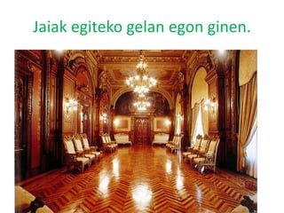 Jaiak egiteko gelan egon ginen.
 
