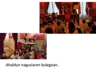 Ahaldun nagusiaren bulegoan.
 