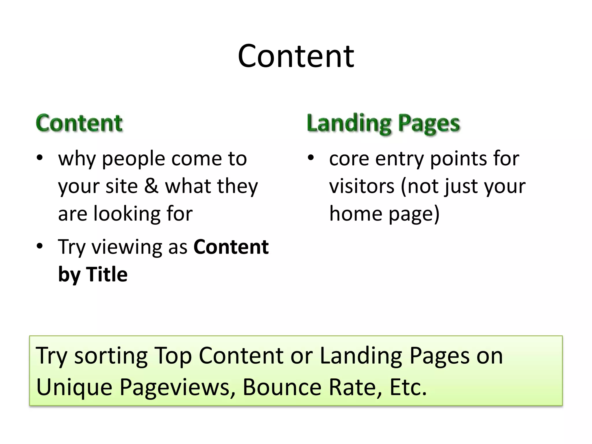 Create a segment and look at these areas.Traffic Sources