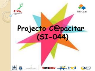 Projecto C@pacitar (SI-044) 