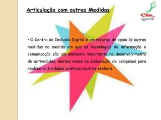 Alguns dos familiares participantes são beneficiárias de RSI e são encaminhadas pelo Serviço de Segurança Social;Áreas EstratégicasO Projecto C@pacitar centra-se em quatro áreas estratégicas de intervenção, trabalhando assim para a concretização dos objectivo de cada uma delas: Inclusão escolar e educação não formal;