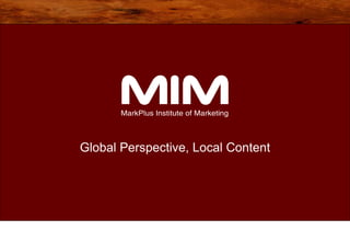 Global Perspective, Local Content
 