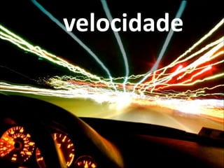 velocidade

 