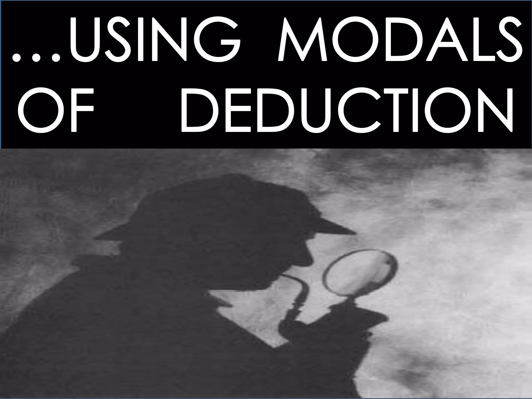 3 > MODALS OF DEDUCTION: FORUM