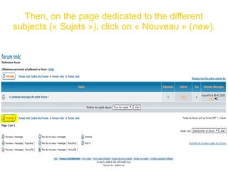 Then, on the page dedicated to the different
subjects (« Sujets »), click on « Nouveau » (new).