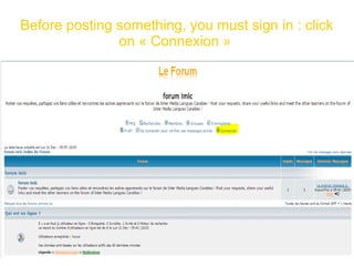 Before posting something, you must sign in : click
on « Connexion »