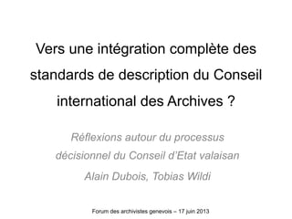 Vers une intégration complète des
standards de description du Conseil
international des Archives ?
Réflexions autour du pr...