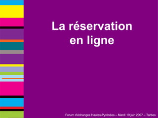 La réservation en ligne 