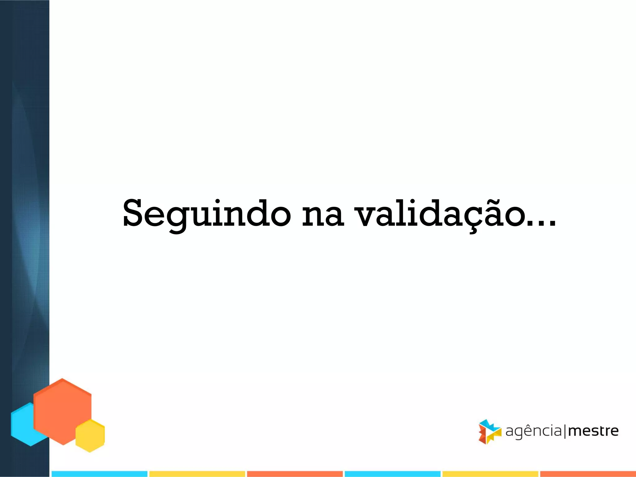 Seguindo na validação...

 