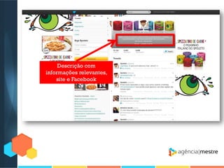 Descrição com
informações relevantes,
site e Facebook

 