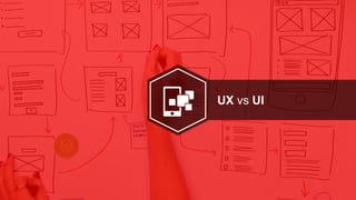 UX vs UI
 