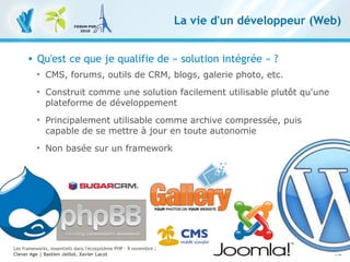 Forum PHP 2010 - Les frameworks, essentiels dans-l-ecosysteme-php-xavier-lacot-bastien-jaillot-clever-age
