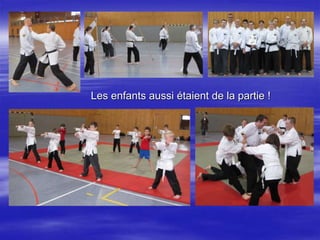 . 
Les enfants aussi étaient de la partie ! 
 