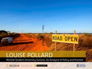 LOUISE POLLARD
Remote Student University Success: An Analysis of Policy and Practice
 