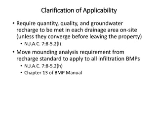 • Require quantity, quality, and groundwater
recharge to be met in each drainage area on-site
(unless they converge before...