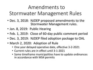 Amendments to
Stormwater Management Rules
• Dec. 3, 2018: NJDEP proposed amendments to the
Stormwater Management rules.
• ...