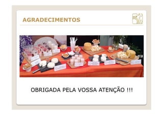 OBRIGADA PELA VOSSA ATENÇÃO !!!
AGRADECIMENTOS
 