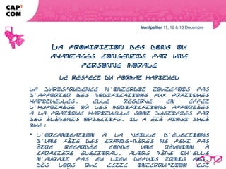 LA PROHIBITION DES DONS OU AVANTAGES
    CONSENTIS PAR UNE PERSONNE MORALE
                         Le respect du format habituel

La jurisprudence n'interdit toutefois pas d'apporter des modifications aux
pratiques habituelles. Elle réserve en effet l'hypothèse où les modifications
apportées à la pratique habituelle sont justifiés par des éléments objectifs. Il a
été ainsi jugé que :
 l'organisation à la veille d'élections d'une fête des grands-mères ne peut pas
être regardée comme une réunion à caractère électoral, alors même qu'elle
n'aurait pas eu lieu depuis trois ans, dès lors que cette interruption est justifiée
par les travaux de rénovation effectués dans la salle qui l'accueillait auparavant
(CE, 10 août 2005, Elections cantonales de Solre-le-Château, req. n° 274299) ;
 