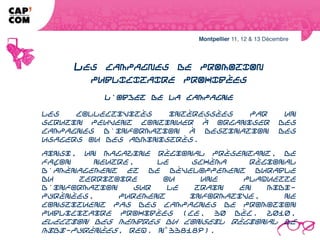 LES CAMPAGNES DE PROMOTION
              PUBLICITAIRE PROHIBÉES
                            L'objet de la campagne

Les collectivités intéressées par un scrutin peuvent continuer à organiser des
campagnes d'information à destination des usagers ou des administrés.
Ainsi, un magazine régional présentant, de façon neutre, le schéma régional
d'aménagement et de développement durable du territoire ou une plaquette
d'information sur le train en Midi-Pyrénées, purement informative, ne constituent
pas des campagnes de promotion publicitaire prohibées (CE, 30 déc. 2010,
Election des membres du conseil régional de Midi-Pyrénées, req. n° 338189).
 