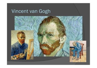 Vincent van Gogh
 