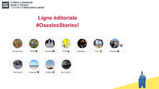 Ligne éditoriale
#OsezlesStories!
 