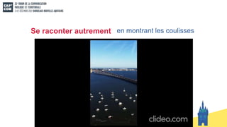 Se raconter autrement en montrant les coulisses
 