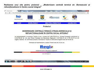 Realizarea unui site pentru proiectul „ „Modernizare centrală termică str. Boresecului iș
refunc ionalizare în Centru social integrat”ț
 