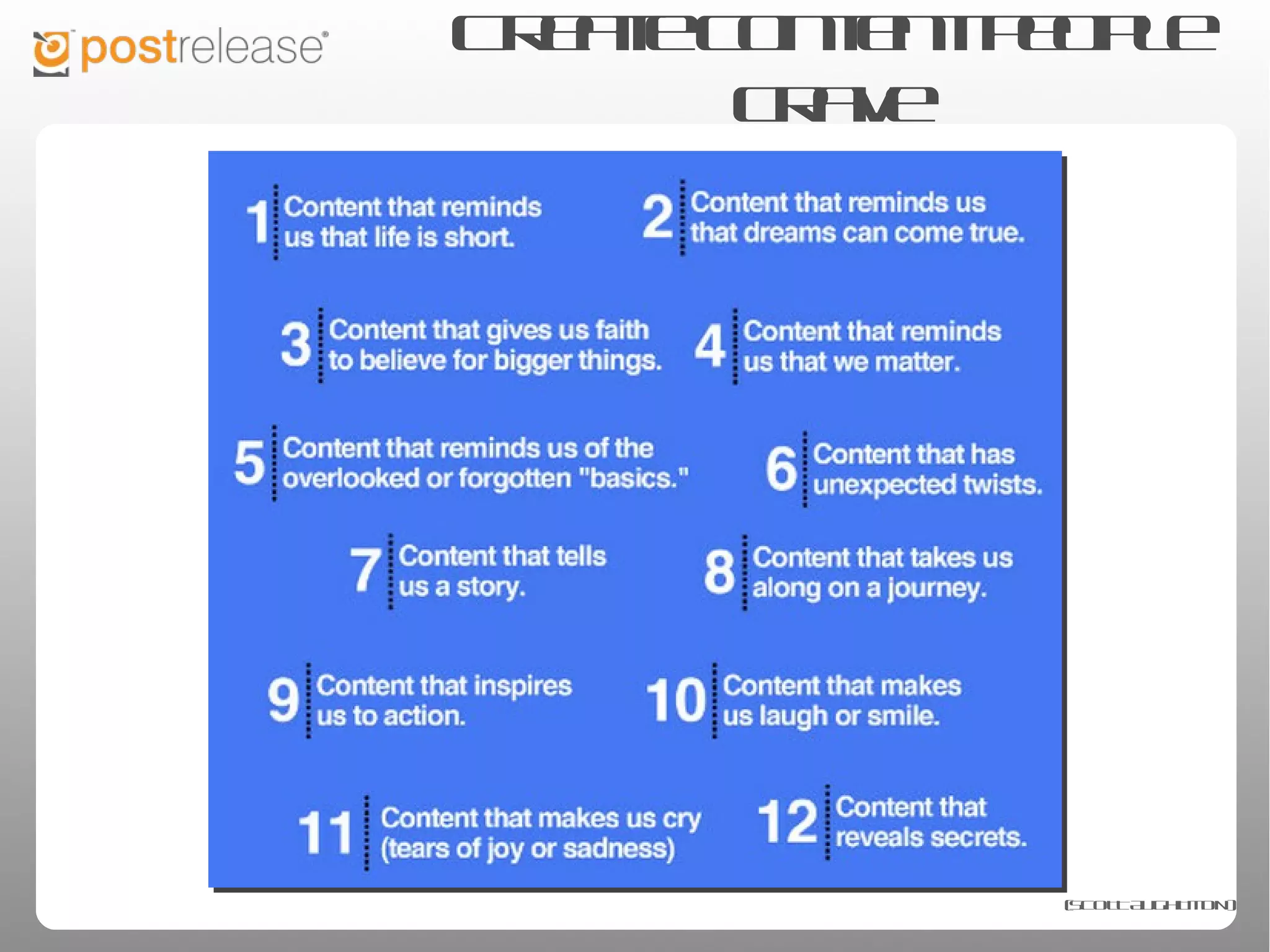 Create content people crave




                      (SCOTT AUGHTMON)
 