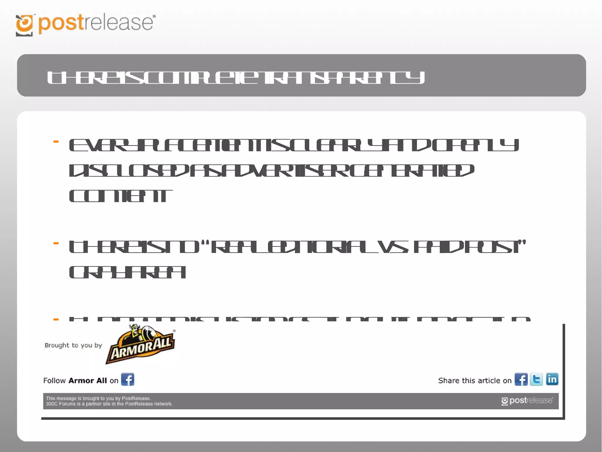 There is complete transparency


• Every placement is clearly and openly disclosed as
  advertiser generated content

• There is no “real editorial vs. paid post” gray area

• The brand is listed as the author of the content
 