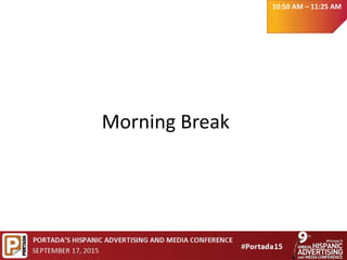 10:50 AM – 11:25 AM
Morning Break
 